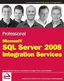 Professional Microsoft SQL Server 2008 Integration Services (Wrox Programmer to Programmer)