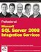 Professional Microsoft SQL Server 2008 Integration Services (Wrox Programmer to Programmer)