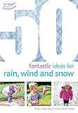 50 fantastic ideas for rain, wind and snow
