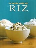 Livres Recette de Pâtes, riz - Le grand livre du riz