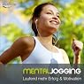 H&ouml;rbuch Mental Jogging: Laufend mehr Energie, Erfolg & Motivation