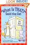 Scholastic Reader Level 1: "What Is That?" Said the Cat