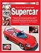 How to Build Your Own Supercar (Essential Manual) (Essential Manual Series)