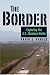 Books : The Border: Exploring the U.S.-Mexican Divide