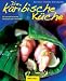 Bücher : Die karibische Küche: 80 paradiesische Rezepte der Antillen
