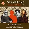 Wer war das? Forscher und Erfinder 1: Johannes Gutenberg, Leonardo da Vinci, Galileo Galilei, Isaac Newton