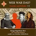 Wer war das? Forscher und Erfinder -1-: Johannes Gutenberg, Leonardo da Vinci, Galileo Galilei, Isaac Newton. Sprecher: Ranga Yogeshwar. 1 CD, Jewelcase, ca. 70 Min.