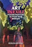Art in exile : Polish painters in post-war Britain