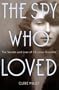 The Spy Who Loved: The Secrets and Lives of Christine Granville