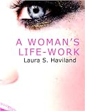 Review BiblioBazaar  / A Woman's Life-Work (Large Print Edition): Labors and Experiences