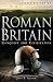 A Brief History of Roman Britain (Brief Histories)