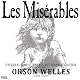Les Misérables: The Original Radio Broadcast Starring Orson Welles as Jean Valjean