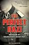 The Perfect Nazi: Uncovering My Grandfather's Secret Past