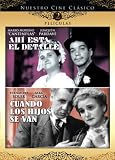 Nuestro Cine Clasico: Ahi Esta el Detalle/Cuando Los Hijos Se Van