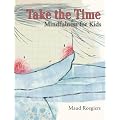 Take the Time: Mindfulness For Kids