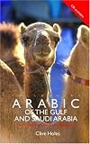 Colloquial Arabic of the Gulf and Saudi Arabia (Colloquial Series)