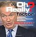 The Oh Really? Factor: Unspinning Fox News Channel's Bill O'Reilly by Peter Hart