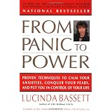 From Panic to Power: Proven Techniques to Calm Your Anxieties, Conquer Your Fears, and Put You in Control of Your Life