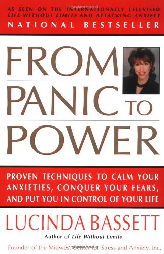 From Panic to Power: Proven Techniques to Calm Your Anxieties, Conquer Your Fears, and Put You in Control of Your Life Book Image