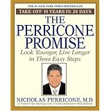 The Perricone Promise: Look Younger,  Live Longer in Three Easy Steps