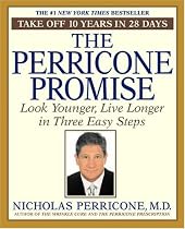 The Perricone Promise: Look Younger,  Live Longer in Three Easy Steps