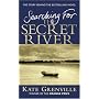 Searching For The Secret River: The Story Behind the Bestselling Novel