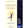 L'abondance v�ritable ? Bonheur, processus de cr�ation personnelle et ma�trise