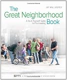 The Great Neighborhood Book: A Do-it-Yourself Guide to Placemaking
