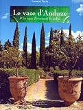 Le vase d'Anduze : Et les vases d'ornement de jardin