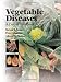 Vegetable Diseases: A Colour Handbook