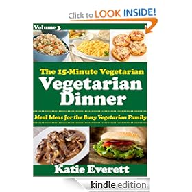 Vegetarian Dinner (The 15-Minute Vegetarian) [Kindle Edition]