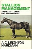 Stallion management : a practical guide for stud owners