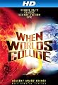 When Worlds Collide [HD]