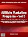 Affiliate Marketing Programs: With This Practical Guide To Affiliate Marketing, Learn Affiliate Marketing For Beginners, Affiliate Marketing On The Web, Affiliate Marketing Training And More
