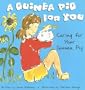 A Guinea Pig for You: Caring for Your Guinea Pig (Pet Care (Picture Window Books Paperback))