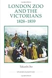 London Zoo and the Victorians, 1828-1859
