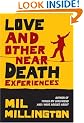 Love and Other Near Death Experiences