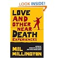 Love and Other Near Death Experiences