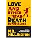 Love and Other Near Death Experiences
