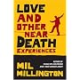 Love and Other Near Death Experiences