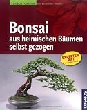 Bonsai aus heimischen B&auml;umen selbst gezogen - Horst Stahl, Helmut R&uuml;ger