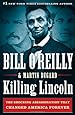Killing Lincoln: The Shocking Assassination that Changed America Forever