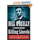 Killing Lincoln: The Shocking Assassination that Changed America Forever
