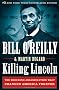 Killing Lincoln: The Shocking Assassination That Changed America