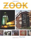 Zook: A Look at R. Harold Zooks Unique Architecture