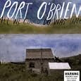 Port OBrien - All We Could Do Was Sing