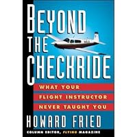 Beyond The Checkride: What Your Flight Instructor Never Taught You