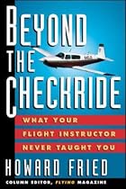 Beyond The Checkride: What Your Flight Instructor Never Taught You