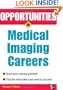 Opportunities in Medical Imaging Careers, revised edition (Opportunities In...Series)