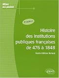 Revue Ellipses Marketing  / Histoire des institutions publiques françaises de 476 à 1848